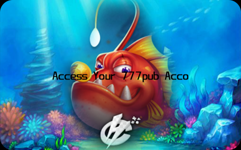 Access Your 777pub Account with Ease